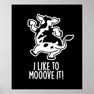 I Like To Moove It Funny Cow Pun Dark BG Poster