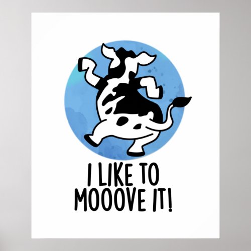 I Like To Moove It Funny Cow Pun  Poster