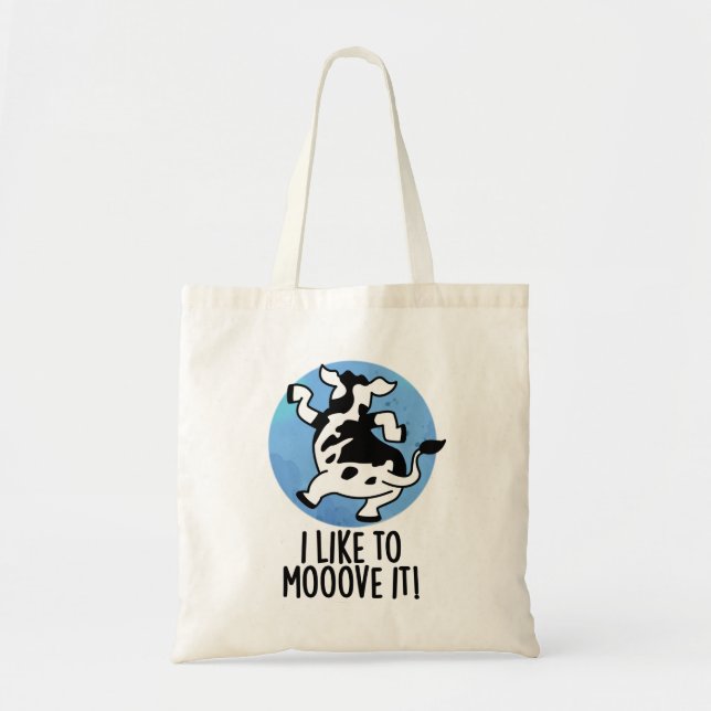 I Like To Moove It Funny Cow Pun  Tote Bag (Front)