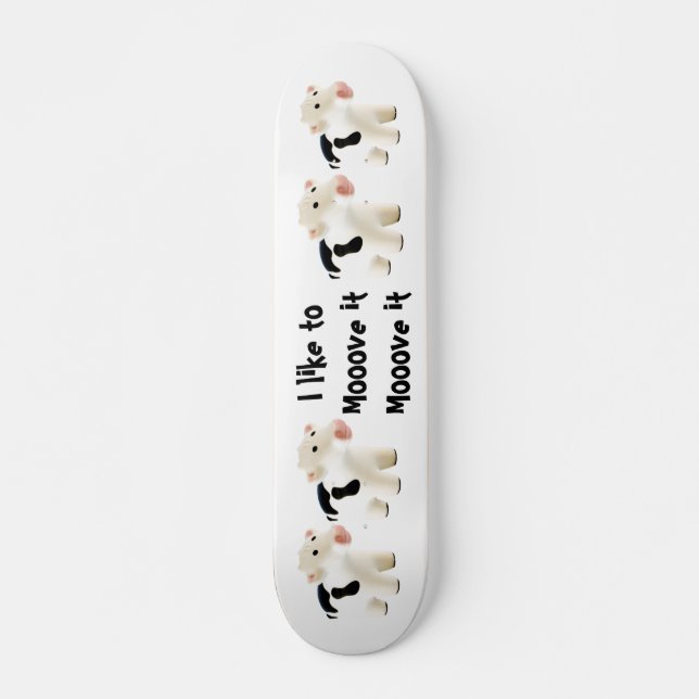 I like to moove it, mooove it ... cow skateboard deck (Front)