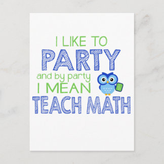 I like to Party (Teach Math) Postcard