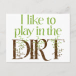 I Like To Play In The Dirt Funny Gardening Postcard at Zazzle
