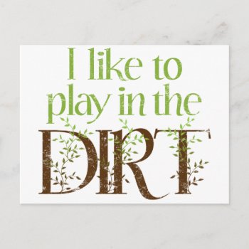 I Like To Play In The Dirt Funny Gardening Postcard by koncepts at Zazzle