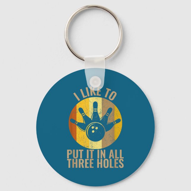 I Like To Put It In All Three Holes Bowling Shirt  Keychain (Front)