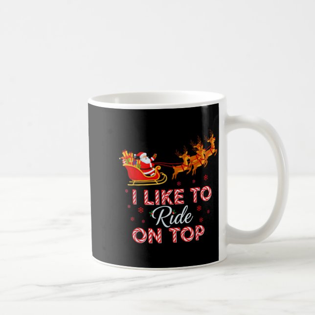 I Like To Ride On Top Funny Christmas Couple Match Coffee Mug (Right)