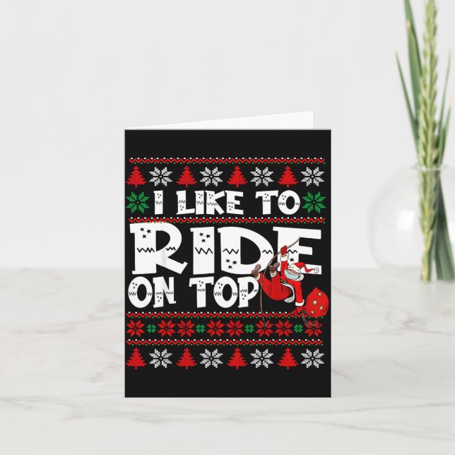 I Like To Ride On Top Funny Naughty Xmas Couple Ma Card (Front)