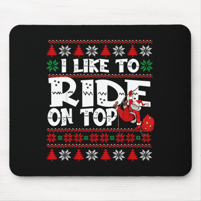 I Like To Ride On Top Funny Naughty Xmas Couple Ma Mouse Pad (Front)