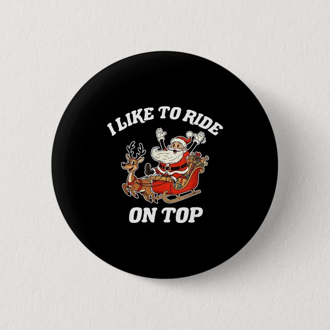 I Like To Ride On Top Funny Santa Couple Matching  Button (Front)
