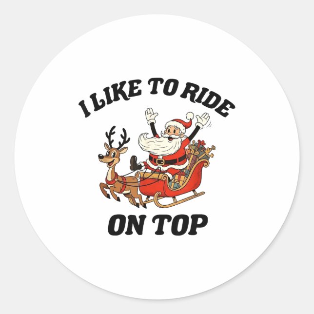 I Like To Ride On Top Funny Santa Couple Matching  Classic Round Sticker (Front)