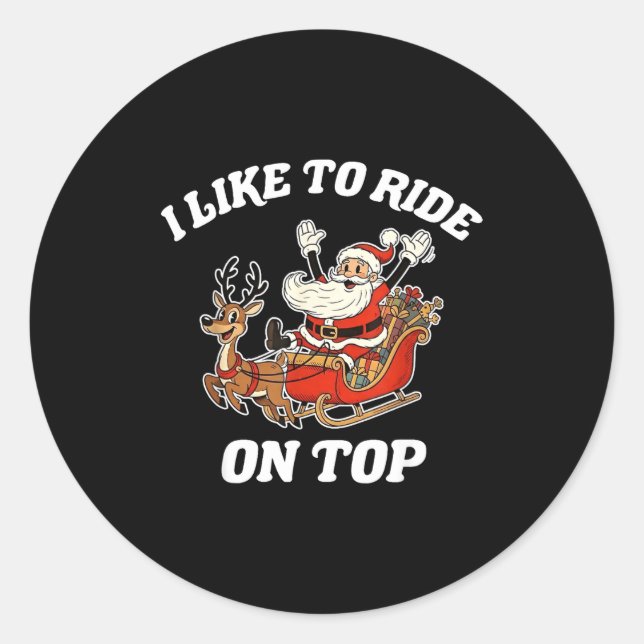 I Like To Ride On Top Funny Santa Couple Matching  Classic Round Sticker (Front)