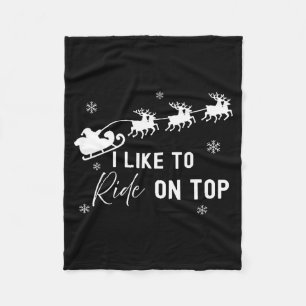 I Like To Ride On Top I Like To Slide Inside Coupl Fleece Blanket
