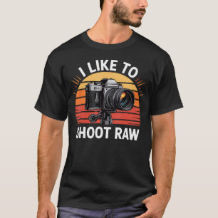 I Like To Shoot Raw Camera Design T-Shirt