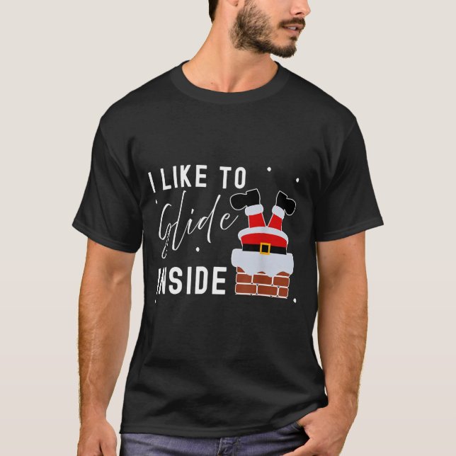 I Like To Slide Inside Funny Xmas Couple Unhinge P T-Shirt (Front)