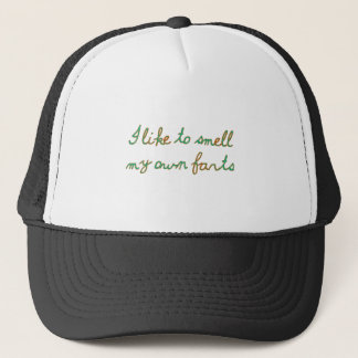 I like to smell my own farts trucker hat