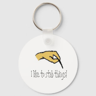 I Like to Stab Things Keychain