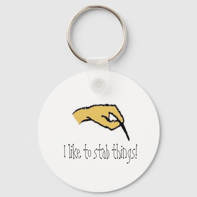 I Like to Stab Things Keychain (Front)