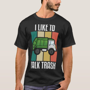 I Like To Talk Trash - Recycle Truck Lover Truck D T-Shirt