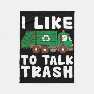 I Like To Talk Trash Recycling Garge Truck Collect Fleece Blanket