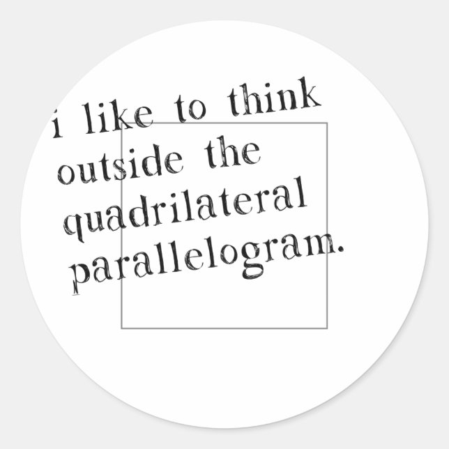 I Like To Think Outside The Box Classic Round Sticker (Front)