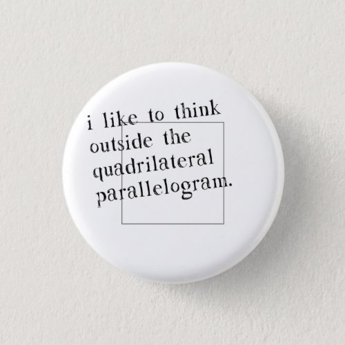 I Like To Think Outside The Box Pinback Button