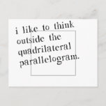 I Like To Think Outside The Box Postcard<br><div class="desc">Do you like proper geometric terms?  Congratulations,  you're a total nerd.  Geek it up with the great mathematical gift or tshirt.</div>