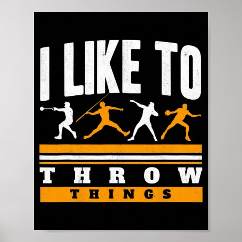 I Like To Throw Things Track And Field Thrower Poster