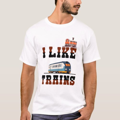 I like trains a lot T_Shirt