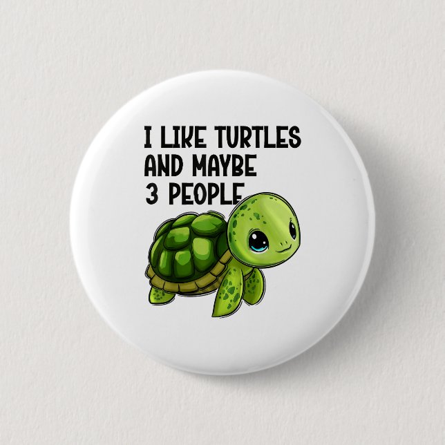 I Like Turtles And Maybe Three People Funny Retro  Button (Front)