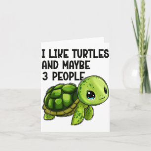 I Like Turtles And Maybe Three People Funny Retro Card
