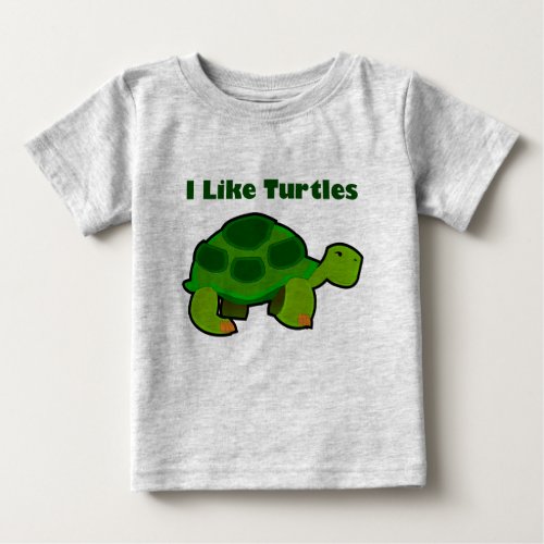 I Like Turtles _ Baby Fine Jersey T_Shirt Baby T_Shirt