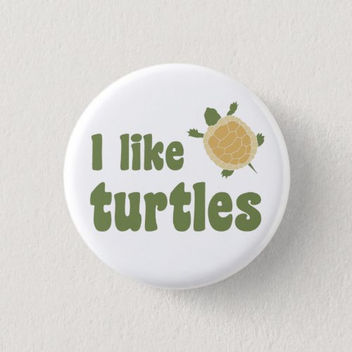 I Like Turtles Button