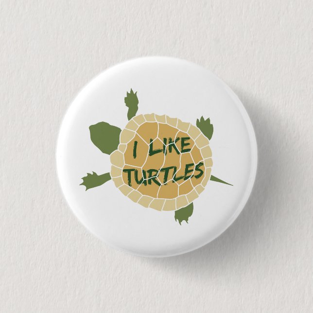 I Like Turtles Button (Front)