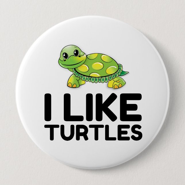 I Like Turtles Button (Front)