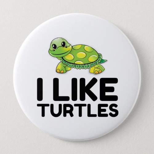 I Like Turtles Button
