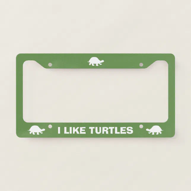 I Like Turtles Green and White Custom License Plate Frame Zazzle