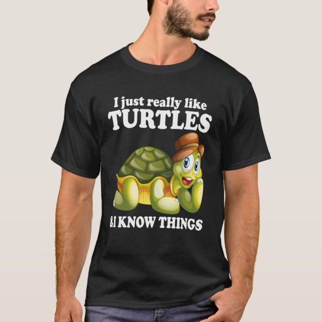 I Like Turtles & I Know Things Cute Water Turtle S T-Shirt (Front)