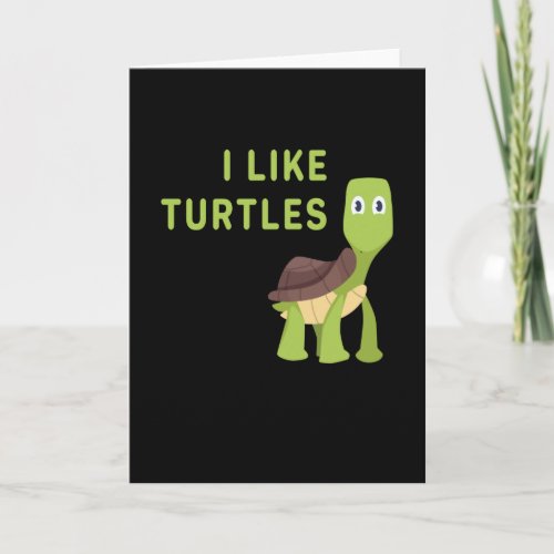 I Like Turtles Turtle Reptile Card