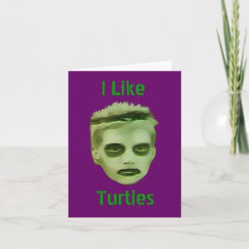 I Like Turtles Zombie Kid Card by WholeInternet at Zazzle