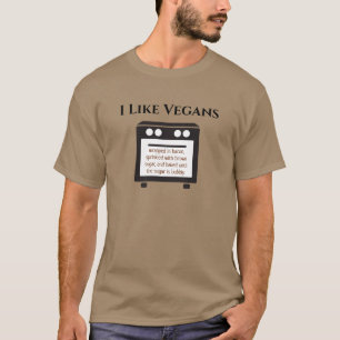 I Like Vegans Funny Insult Anti-Vegan Humor T-Shirt