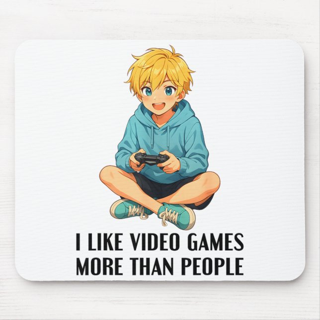 I Like Video Games More Than People Funny Gamer An Mouse Pad (Front)
