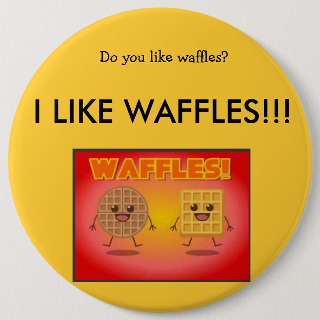 I LIKE WAFFLES! PINBACK BUTTON (Front)