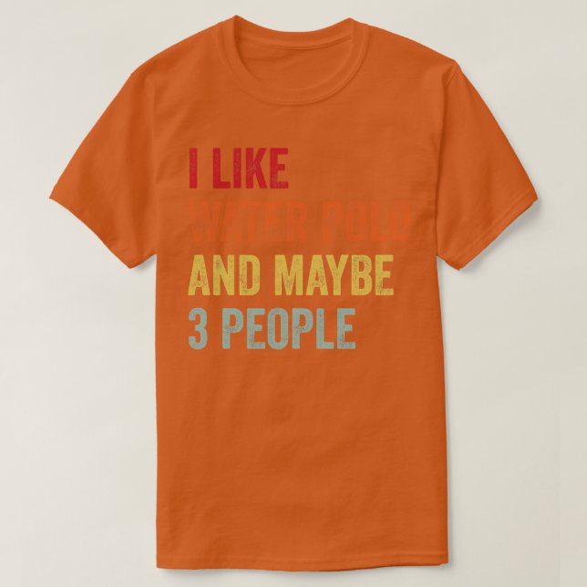 I Like Water Polo Maybe 3 People (Design Front)