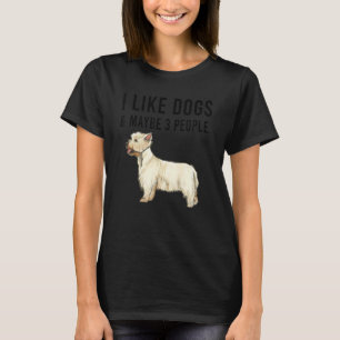 I Like West Highland White Terrier Dogs And Maybe T-Shirt