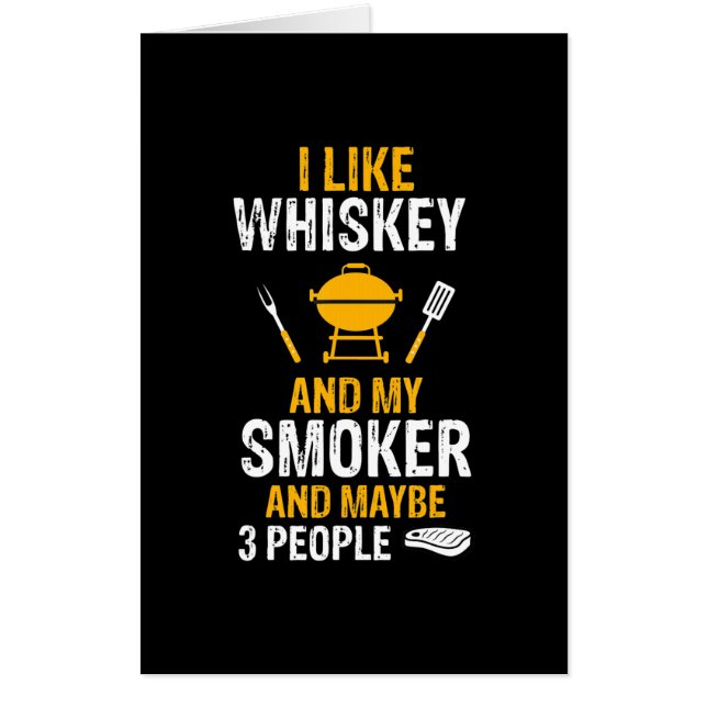I Like Whiskey My Smoker 3 People Funny BBQ Card (Front)