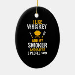 I Like Whiskey My Smoker 3 People Funny Bbq Ceramic Ornament at Zazzle