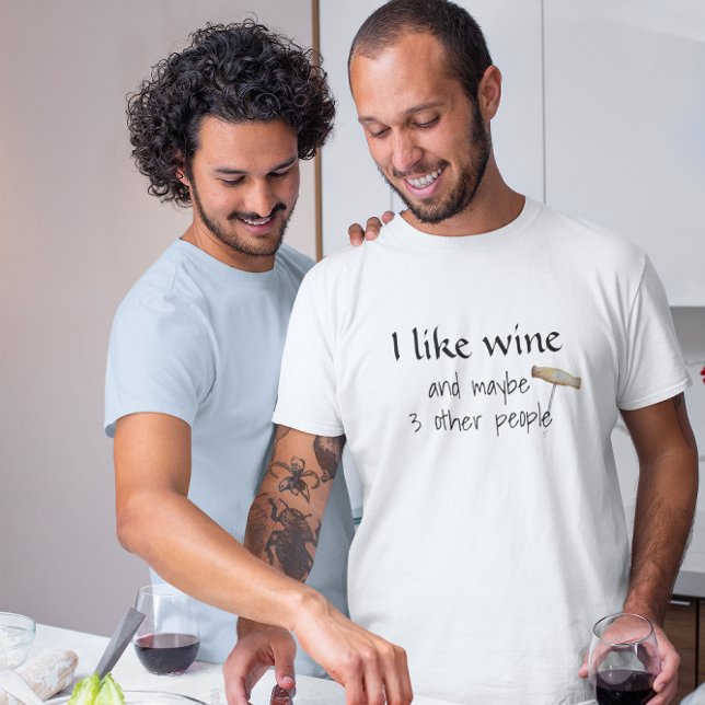 I Like Wine and Maybe 3 Other People Humor T-Shirt (Creator Uploaded)