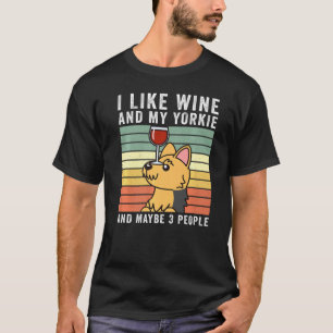I Like Wine Yorkshire Terrier Retro Vintage Dog T-Shirt