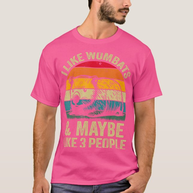 I Like Wombats And Maybe Like 3 People Funny Womba T-Shirt (Front)