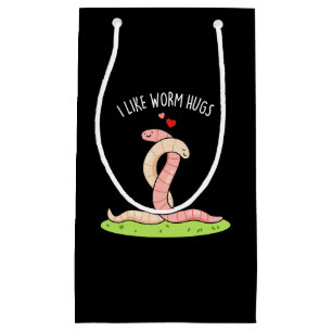 I Like Worm Hugs Funny Warm Worm Pun Dark BG Small Gift Bag