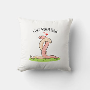 I Like Worm Hugs Funny Warm Worm Pun  Throw Pillow